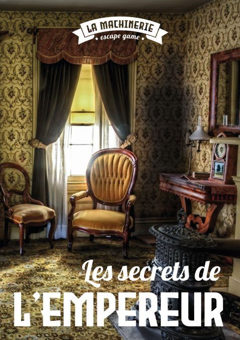 Escape Game La Machinerie : Les Secrets de l'Empereur